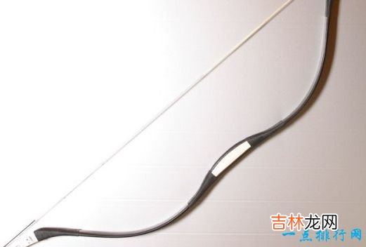 中国十大名弓 每一把弓的威力都不可小觑