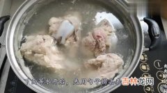 棒骨汤怎么炖好喝又营养滋补,怎么熬大骨头汤最有营养